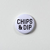 Chips & Dip 1" Button